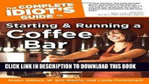 [PDF] The Complete Idiot s Guide to Starting And Running A Coffeebar (Complete Idiot s Guides