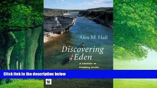 Big Deals  Discovering Eden: A Lifetime of Paddling the Arctic Rivers  Best Seller Books Most Wanted