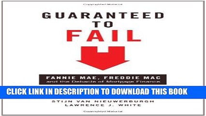 [PDF] Guaranteed to Fail: Fannie Mae, Freddie Mac, and the Debacle of Mortgage Finance Full Online