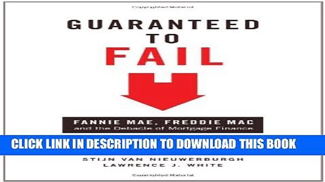 [PDF] Guaranteed to Fail: Fannie Mae, Freddie Mac, and the Debacle of Mortgage Finance Full Online