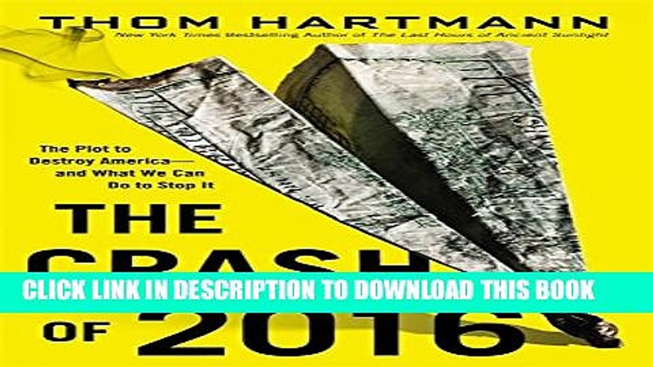 [Read PDF] The Crash of 2016: The Plot to Destroy America--and What We Can Do to Stop It Download