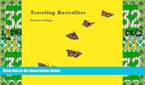 Big Deals  Traveling Butterflies  Full Read Most Wanted