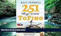 Big Deals  251 Things To Do in TOFINO: And it is not just about Surfing  Full Read Most Wanted