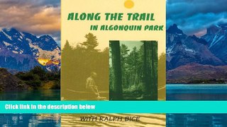 Big Deals  Along the Trail in Algonquin Park: With Ralph Bice  Best Seller Books Most Wanted