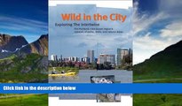 Big Deals  Wild in the City: Exploring the Intertwine: The Portland-Vancouver Region s Network of