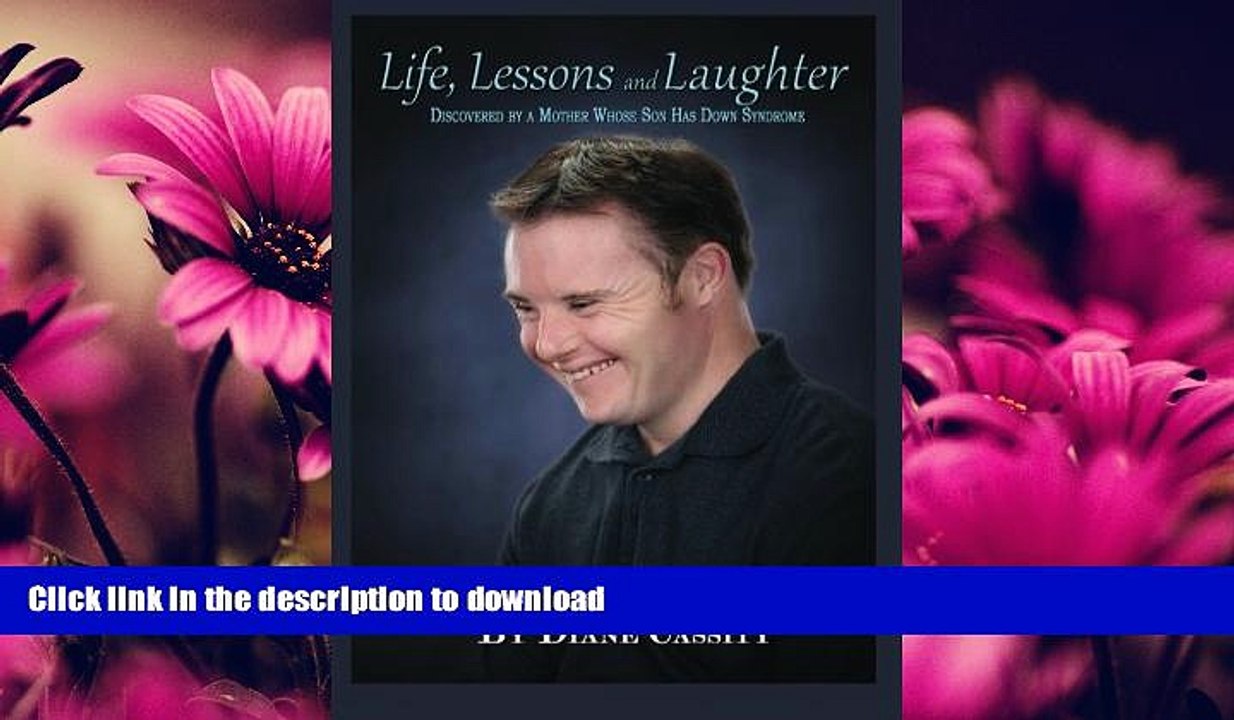 READ  Life, Lessons and Laughter: Discovered by a Mother Whose Son Has Down Syndrome FULL ONLINE