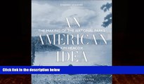Big Deals  An American Idea: The Making of the National Parks  Best Seller Books Most Wanted