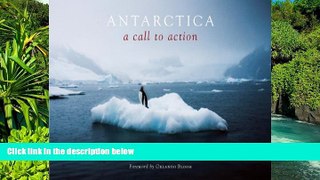 Big Deals  Antarctica: A Call to Action  Full Read Best Seller