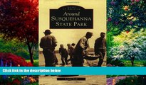 Must Have PDF  Around Susquehanna State Park (MD) (Images of America)  Best Seller Books Best Seller
