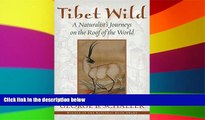 Big Deals  Tibet Wild: A Naturalist s Journeys on the Roof of the World  Best Seller Books Best