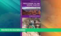 Must Have PDF  Field Guide to the Grand Canyon: An Introduction to Familiar Plants and Animals