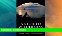 Big Deals  A Storied Wilderness: Rewilding the Apostle Islands (Weyerhaeuser Environmental Books)