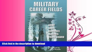 READ BOOK  Military Career Fields: Live Your Moment LLP www.liveyourmoment.com FULL ONLINE