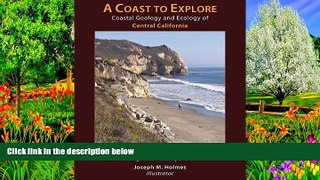 Big Deals  Coast to Explore, A: Coastal Geology and Ecology of Central California  Full Read Best