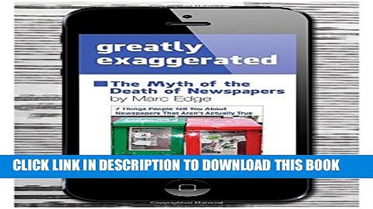 [Read PDF] Greatly Exaggerated: The Myth of the Death of Newspapers Ebook Free