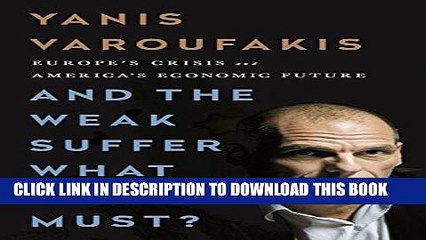 [Read PDF] And the Weak Suffer What They Must?: Europe s Crisis and America s Economic Future