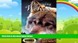 Big Deals  Dreaming of Wolves: Adventures in the Carpathian Mountains of Transylvania  Full Read