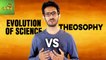 Evolution Of Science VS Theosophy | Care TV