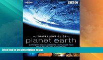 Big Deals  Lonely Planet The Traveller s Guide to Planet Earth  Full Read Best Seller