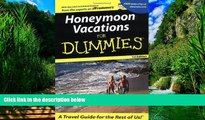 Big Deals  Honeymoon Vacations For Dummies (Dummies Travel)  Full Read Most Wanted