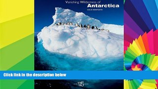 Big Deals  Vanishing Wilderness of Antarctica (Amazing Nature)  Best Seller Books Most Wanted