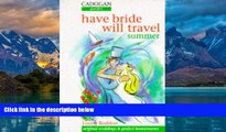 Big Deals  Perfect Honeymoons and Original Weddings: Summer (Cadogan Guides)  Full Read Most Wanted