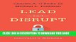 [PDF] Lead and Disrupt: How to Solve the Innovator s Dilemma Full Colection