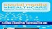 [PDF] Social Media in Healthcare: Connect, Communicate and Collaborate (Executive Essentials: What