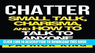 [PDF] CHATTER: Small Talk, Charisma, and How to Talk to Anyone Full Online