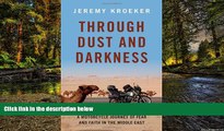 Big Deals  Through Dust and Darkness: A Motorcycle Journey of Fear and Faith in the Middle East