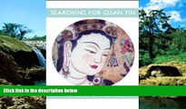 Big Deals  Searching for Guan Yin (Companions for the Journey)  Best Seller Books Most Wanted