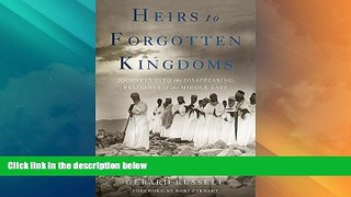 Big Deals  Heirs to Forgotten Kingdoms: Journeys Into the Disappearing Religions of the Middle