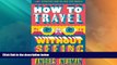 Big Deals  How to Travel without Seeing: Dispatches from the New Latin America  Full Read Most