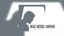 Rico Blanco - Wag Mong Aminin (Official Lyric Video)