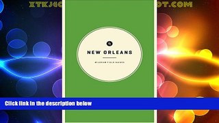 Big Deals  Wildsam Field Guides: New Orleans (American City Guide Series)  Full Read Most Wanted