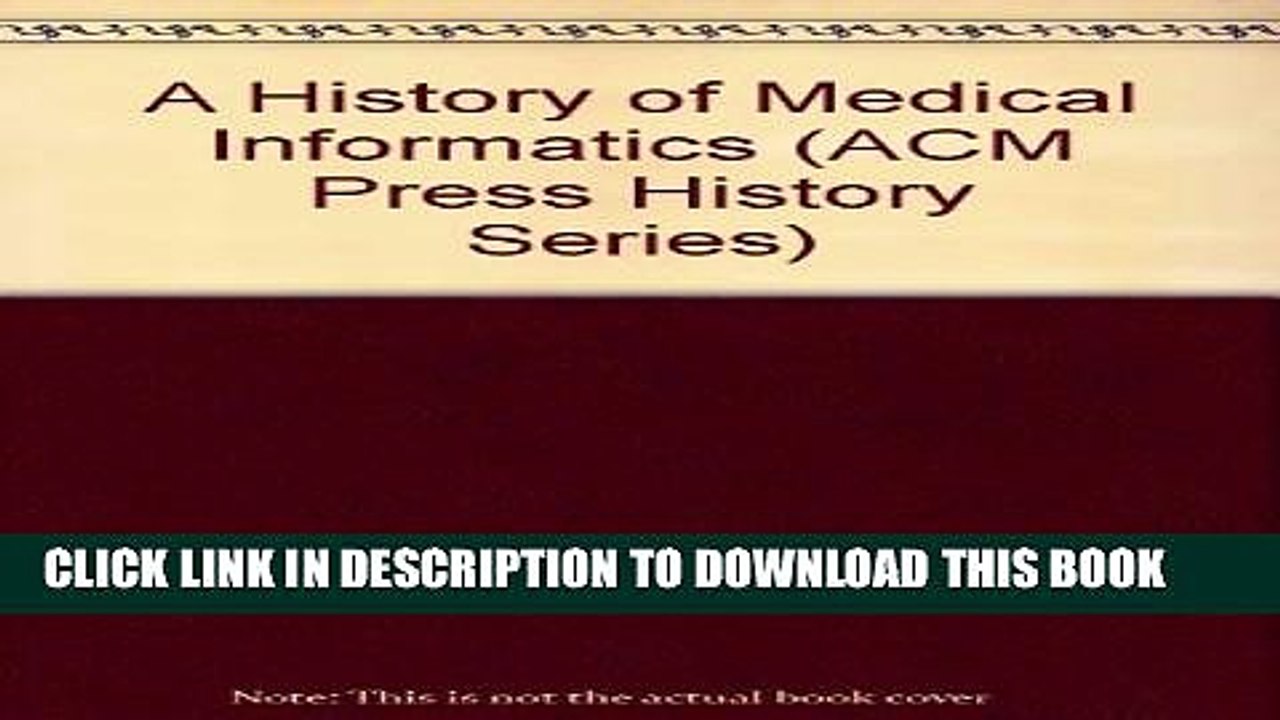 [PDF] A History of Medical Informatics (ACM Press History Series) Full Online