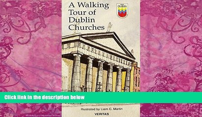 Big Deals  A Walking Tour of Dublin Churches  Full Read Most Wanted