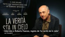 La verità sta in cielo: Intervista al regista Roberto Faenza