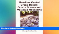 Must Have PDF  Mauritius Central Grand Bassin, Quatre Bornes and Volcanic Mountains: Een Souvenir