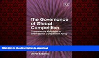 READ PDF The Governance of Global Competition: Competence Allocation in International Competition