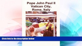Big Deals  Pope John Paul II Vatican City, Rome, Italy (Photo Albums) (Volume 13) (Urdu Edition)