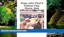 Must Have PDF  Pope John Paul II Vatican City, Rome, Italy (Photo Albums) (Volume 13) (Romanian