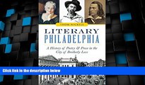 Big Deals  Literary Philadelphia: A History of Poetry and Prose in the City of Brotherly Love