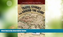 Big Deals  Travel Stories from Around the Globe: Discoveries, Insights and Adventures from Members