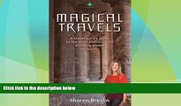 Big Deals  Magical Travels: A Travel Guru s Guide to the Most Mystical and Amazing Places on
