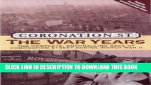 [PDF] Coronation St.: The War Years: The Complete, Enthralling Saga of Coronation Street During