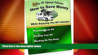 Big Deals  How to Save Money: While Enjoying the RV Lifestyle (The RV Lifestyle Collection)  Best