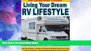 Big Deals  Living Your Dream RV Lifestyle: The Smart RVer s Guide to Escaping the Rat Race and