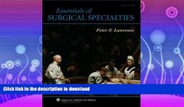 READ BOOK  Essentials of Surgical Specialties (Essentials of Surgical Specialties (Lawrence))