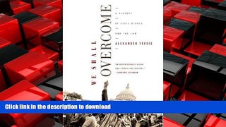 READ PDF We Shall Overcome: A History of Civil Rights and the Law READ PDF BOOKS ONLINE